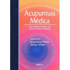 Acupuntura médica: Um enfoque científico do ponto de vista ocidental