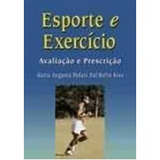 ESPORTE E EXERCÍCIO - AVALIAÇÃO E PRESCRIÇÃO