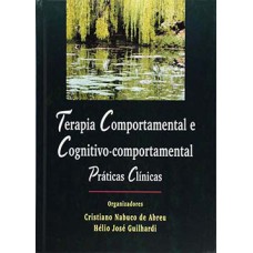 Terapia comportamental e cognitivo-comportamental: Práticas clínicas