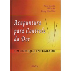 Acupuntura para controle da dor: Um enfoque integrado