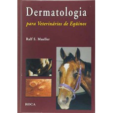 Dermatologia para veterinários de eqüinos