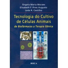 Tecnologia de cultivo de células animais: De biofármacos a terapia gênica