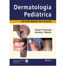 DERMATOLOGIA PEDIATRICA - UM GUIA RAPIDO DE CONSULTA