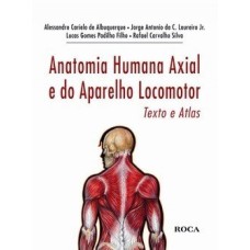 ANATOMIA HUMANA AXIAL E DO APARELHO LOCOMOTOR - TEXTO E ATLAS