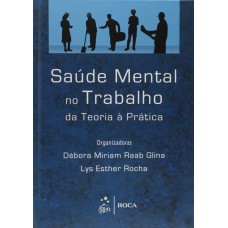 SAÚDE MENTAL NO TRABALHO DA TEORIA À PRÁTICA