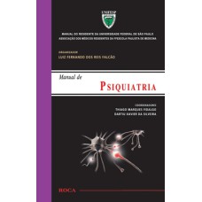 PSIQUIATRIA - MANUAL DO RESIDENTE DA UNIVERSIDADE FEDERAL DE SÃO PAULO (UNIFESP)