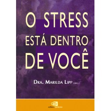 O STRESS ESTÁ DENTRO DE VOCÊ