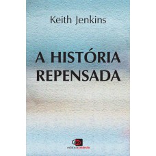 A HISTÓRIA REPENSADA