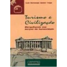 TURISMO E CIVILIZAÇÃO - MERGULHANDO NOS BERÇOS DA HUMANIDADE