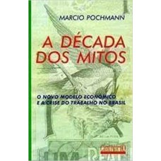 A DÉCADA DOS MITOS