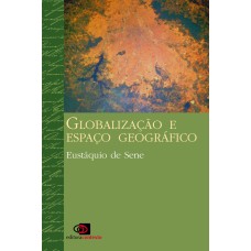 GLOBALIZAÇÃO E ESPAÇO GEOGRÁFICO