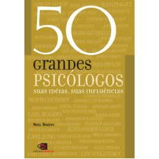 50 GRANDES PSICÓLOGOS - SUAS IDÉIAS, SUAS INFLUÊNCIAS