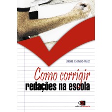 COMO CORRIGIR REDAÇÕES NA ESCOLA