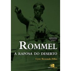 ROMMEL - A RAPOSA DO DESERTO