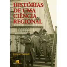 HISTÓRIAS DE UMA CIÊNCIA REGIONAL - CIENTISTAS E SUAS INSTITUIÇÕES NO PARANÁ (1940-1960)