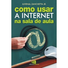 COMO USAR A INTERNET NA SALA DE AULA