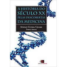 A HISTÓRIA DO SÉCULO XX PELAS DESCOBERTAS DA MEDICINA