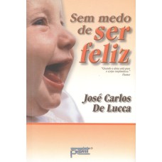 SEM MEDO DE SER FELIZ