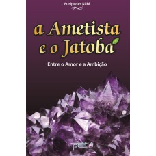 A AMETISTA E O JATOBÁ