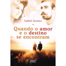 QUANDO O AMOR E O DESTINO SE ENCONTRAM