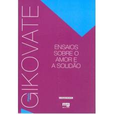 ENSAIOS SOBRE O AMOR E A SOLIDÃO - ED. REVISTA