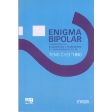 ENIGMA BIPOLAR: CONSEQUÊNCIAS, DIAGNÓSTICO E TRATAMENTO DO TRANSTORNO BIPOLAR 