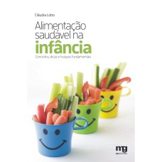 ALIMENTAÇÃO SAUDÁVEL NA INFÂNCIA: CONCEITOS, DICAS E TRUQUES FUNDAMENTAIS