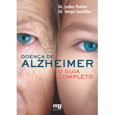 DOENÇA DE ALZHEIMER: O GUIA COMPLETO