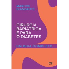 CIRURGIA BARIÁTRICA E PARA O DIABETES: UM GUIA COMPLETO