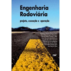 ENGENHARIA RODOVIÁRIA: PROJETO, EXECUÇÃO E OPERAÇÃO