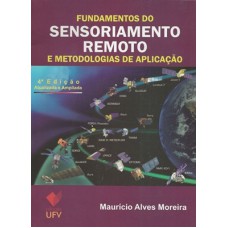 FUNDAMENTOS DO SENSORIAMENTO REMOTO E METODOLOGIAS DE APLICACAO