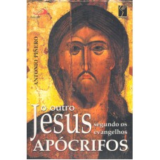 OUTRO JESUS SEGUNDO OS EVANGELHOS APOCRIFOS, O