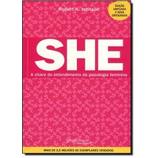 SHE - A CHAVE DO ENTENDIMENTO DA PSICOLOGIA FEMININA - 1