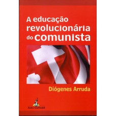 A EDUCAÇÃO REVOLUCIONÁRIA DO COMUNISTA