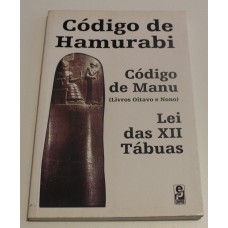 CODIGO DE HAMURABI - CODIGO DE MANU (EXCERTOS) - LEI DAS XII TABUAS 2000 - 2