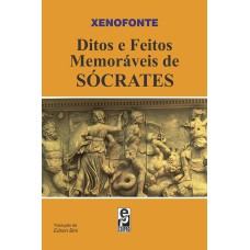 DITOS E FEITOS MEMORÁVEIS DE SÓCRATES