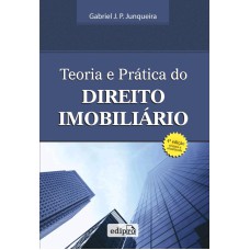 TEORIA E PRÁTICA DO DIREITO IMOBILIÁRIO