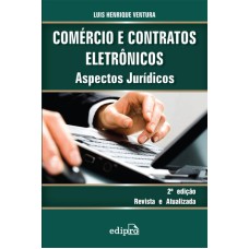 COMÉRCIO E CONTRATOS ELETRÔNICOS: ASPECTOS JURÍDICOS