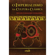 O IMPERIALISMO NA CULTURA CLÁSSICA