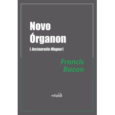 NOVO ÓRGANON (INSTAURATIO MAGNA)