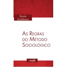 AS REGRAS DO MÉTODO SOCIOLÓGICO