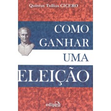 COMO GANHAR UMA ELEIÇÃO