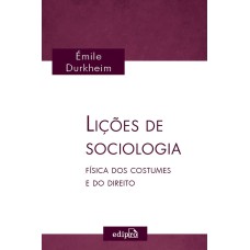 LIÇÕES DE SOCIOLOGIA - FÍSICA DOS COSTUMES E DO DIREITO