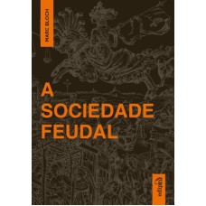 A SOCIEDADE FEUDAL