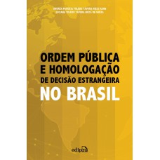 ORDEM PÚBLICA E HOMOLOGAÇÃO DE DECISÃO ESTRANGEIRA NO BRASIL