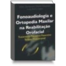 FONOAUDIOLOGIA E ORTOP. MAXILAR NA REAB. OROFACIAL