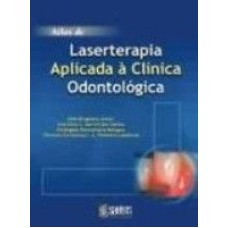 ATLAS DE LASERTERAPIA APLICADA A CLINICA ODONTOLOGICA