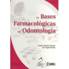 AS BASES FARMACOLÓGICAS EM ODONTOLOGIA