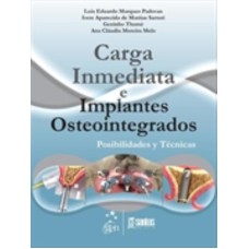 CARGA INMEDIATA E IMPLANTES OSTEOINTEGRADOS - POSIBILIDADES Y TÉCNICAS