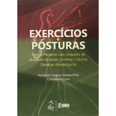 EXERC.E POSTURAS PARA O PAC. COM SEQUELAS DE ACIDENTE VASCULAR CEREBRAL OUTRAS DOENÇAS NEUROLÓGICAS